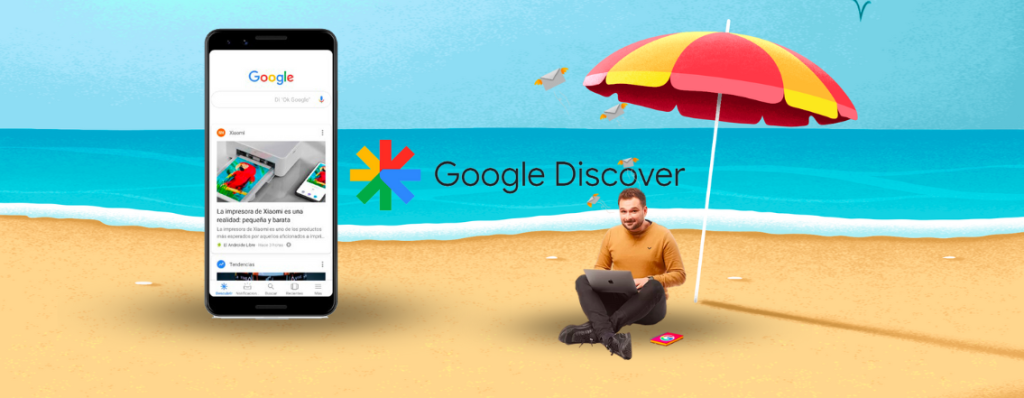 Google Discover : Comment capter la tempête de trafic ?